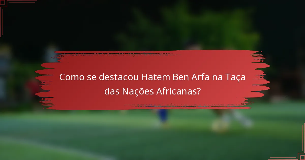 Como se destacou Hatem Ben Arfa na Taça das Nações Africanas?