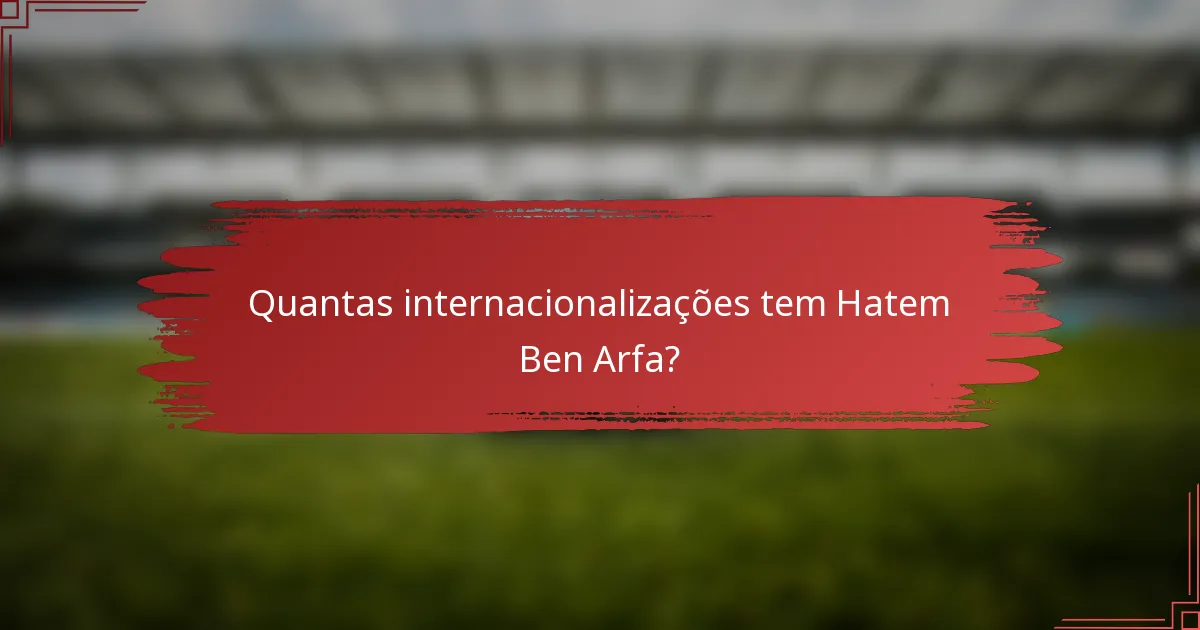 Quantas internacionalizações tem Hatem Ben Arfa?